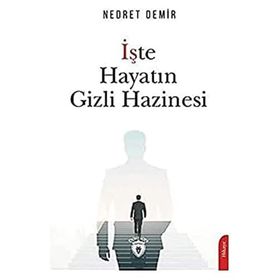 İşte Hayatın Gizli Hazinesi - Nedret Demir