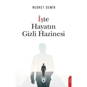 İşte Hayatın Gizli Hazinesi - Nedret Demir