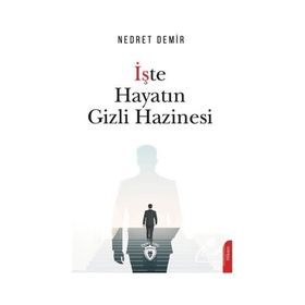 İşte Hayatın Gizli Hazinesi - Nedret Demir