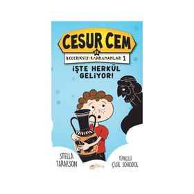 İşte Herkül Geliyor! - Cesur Cem Ve Beceriksiz Kahramanlar 1 - Stella Tarakson