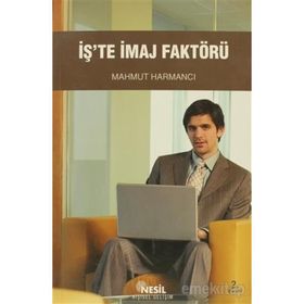 İŞ`TE İMAJ FAKTÖRÜ - MAHMUT HARMANCI