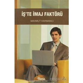 İŞ`TE İMAJ FAKTÖRÜ - MAHMUT HARMANCI