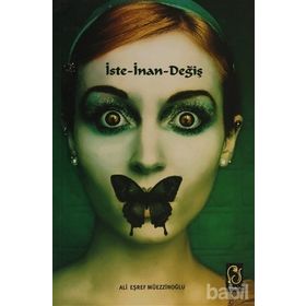 İSTE - İNAN - DEĞİŞ - ALI EŞREF MÜEZZİNOĞLU
