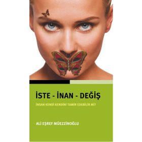 İSTE - İNAN - DEĞİŞ - ALI EŞREF MÜEZZİNOĞLU