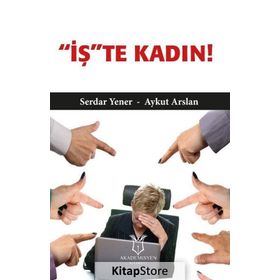 'iş'te Kadın! - Serdar Yener Aykut Arslan