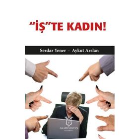 'iş'te Kadın! - Serdar Yener Aykut Arslan