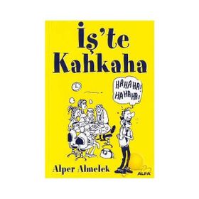 İŞ`TE KAHKAHA - ALPER ALMELEK
