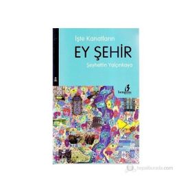 İŞTE KANATLARIN EY ŞEHİR - ŞEYHETTİN YALÇINKAYA