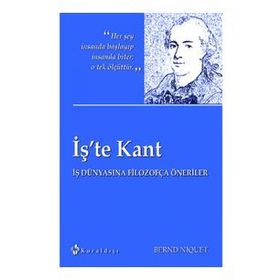İş’te Kant - Bernd Niquet