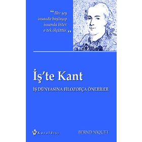 İş’te Kant - Bernd Niquet
