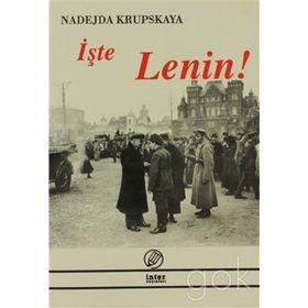 İŞTE LENIN! - NADEJDA KRUPSKAYA
