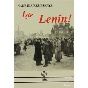 İŞTE LENIN! - NADEJDA KRUPSKAYA
