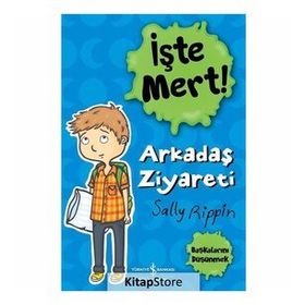 İşte Mert! – Arkadaş Ziyareti – Başkalarını Düşünmek - Sally Rippin - İş Bankası Kültür Yayınları