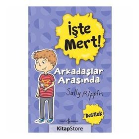 İşte Mert - Arkadaşlar Arasında Dostluk - Sally Rippin