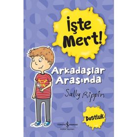 İşte Mert - Arkadaşlar Arasında Dostluk - Sally Rippin