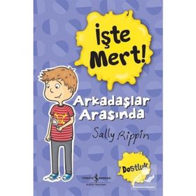 İşte Mert - Arkadaşlar Arasında Dostluk - Sally Rippin