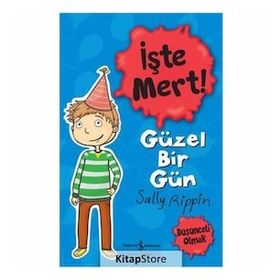 İşte Mert! Güzel Bir Gün - Düşenceli Olmak - Sally Rippin