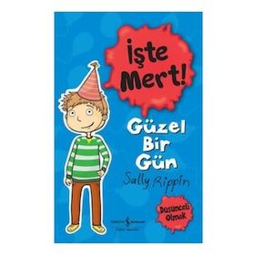 İşte Mert! Güzel Bir Gün - Düşenceli Olmak - Sally Rippin