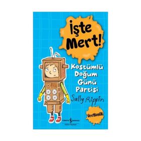 İşte Mert! Kostümlü Doğum Günü Partisi - İş Bankası Kültür Yayınları