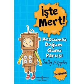İşte Mert! Kostümlü Doğum Günü Partisi - İş Bankası Kültür Yayınları