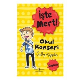 İşte Mert! - Okul Konseri - Sally Rippin