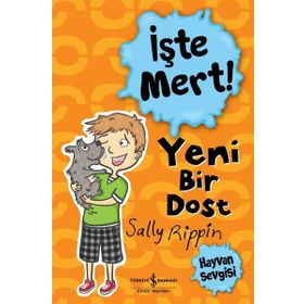 İşte Mert! – Yeni Bir Dost - İş Bankası Kültür Yayınları