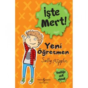 İşte Mert! Yeni Öğretmen Yeniliğe Açık Olmak İş Bankası Kültür Yayınları