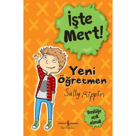 İşte Mert! Yeni Öğretmen Yeniliğe Açık Olmak İş Bankası Kültür Yayınları