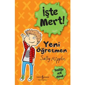İşte Mert! Yeni Öğretmen Yeniliğe Açık Olmak İş Bankası Kültür Yayınları