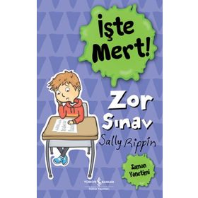 İşte Mert! – Zor Sınav - Sally Rippin - İş Bankası Kültür Yayınları