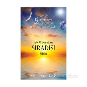 İşte O Boyuttan Sıradışı Şiirler - Gülay Perk