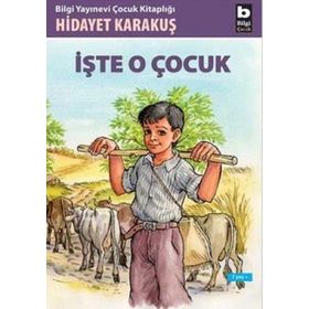 İŞTE O ÇOCUK - GENEL