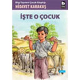 İŞTE O ÇOCUK - GENEL