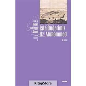 İŞTE ÖNDERİMİZ HZ. MUHAMMED - İHSAN SÜREYYA SIRMA