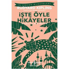 İşte Öyle Hikayeler (Kısaltılmış Metin) - Joseph Rudyard Kipling