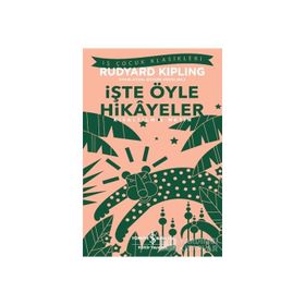 İşte Öyle Hikayeler (Kısaltılmış Metin) - Joseph Rudyard Kipling