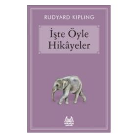 İŞTE ÖYLE HIKÂYELER - RUDYARD KIPLING