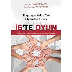 İŞ'TE OYUN BAŞARIYA GIDEN YOL OYUNDAN GEÇER - ANIL ADANALI;NURSEL TELMAN