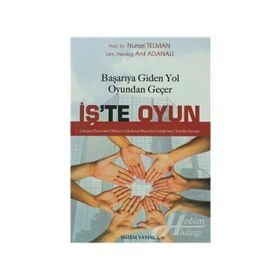 İŞ'TE OYUN BAŞARIYA GIDEN YOL OYUNDAN GEÇER - ANIL ADANALI;NURSEL TELMAN