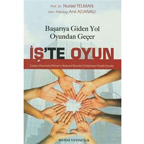 İŞ'TE OYUN BAŞARIYA GIDEN YOL OYUNDAN GEÇER - ANIL ADANALI;NURSEL TELMAN