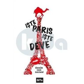 İşte Paris, Deve - Özgür Can Sultani