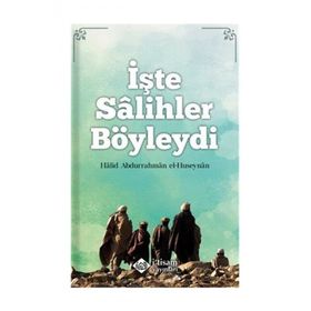 İşte Salihler Böyleydi - Halid El Hüseynan
