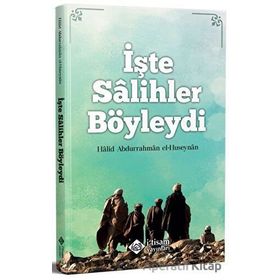 İşte Salihler Böyleydi - Halid El Hüseynan