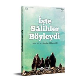 İşte Salihler Böyleydi - Halid El Hüseynan