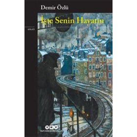İşte Senin Hayatın - Demir Özlü