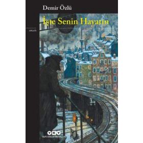 İşte Senin Hayatın - Demir Özlü