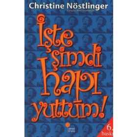 İŞTE ŞİMDİ HAPI YUTTUM! - CHRISTINE NÖSTLİNGER