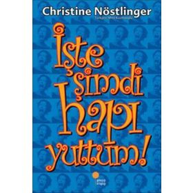 İŞTE ŞİMDİ HAPI YUTTUM! - CHRISTINE NÖSTLİNGER