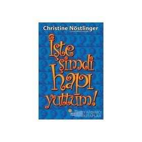 İŞTE ŞİMDİ HAPI YUTTUM! - CHRISTINE NÖSTLİNGER