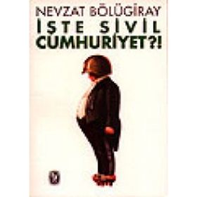 İŞTE SIVIL CUMHURIYET?! - GENEL